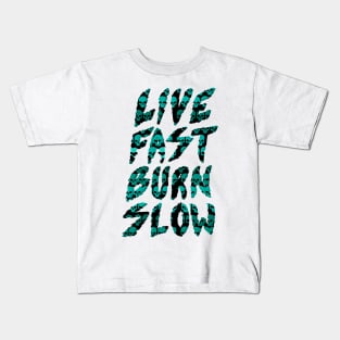 Live Fast Burn Slow Kids T-Shirt